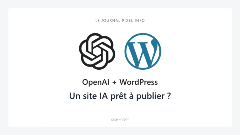 Logos OpenAI et WordPress — Un site IA prêt à publier ?