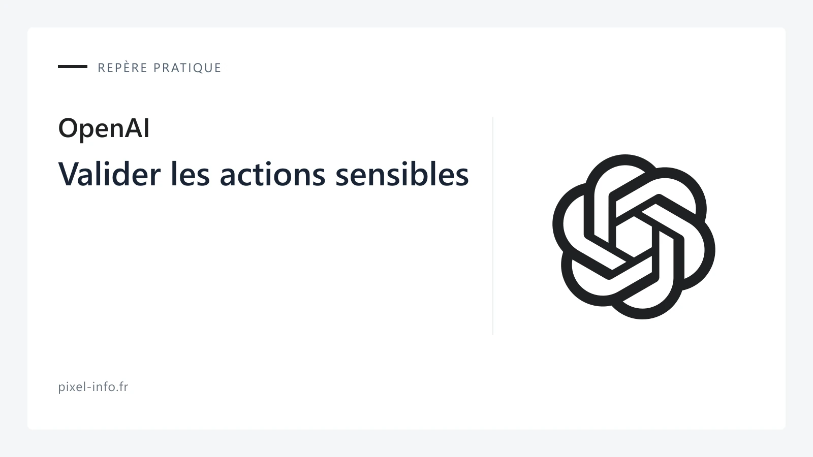 Logo OpenAI — Valider les actions sensibles