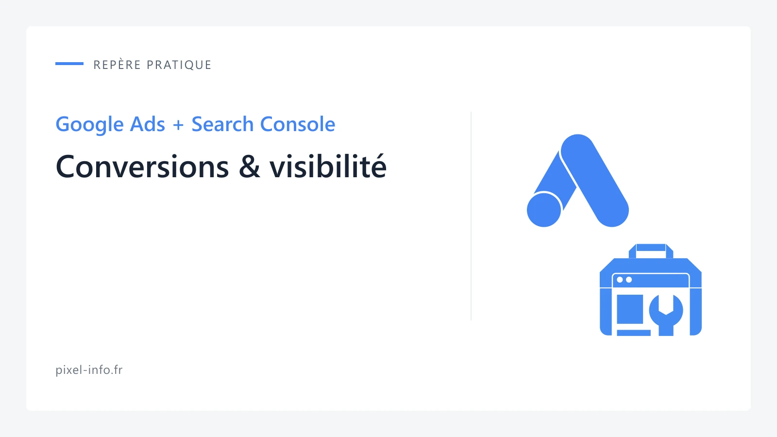Logos Google Ads et Search Console — Conversions & visibilité
