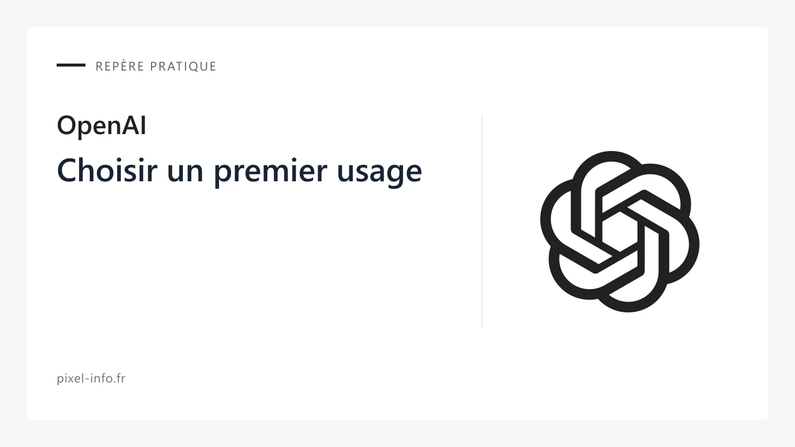 Logo OpenAI — Choisir un premier usage